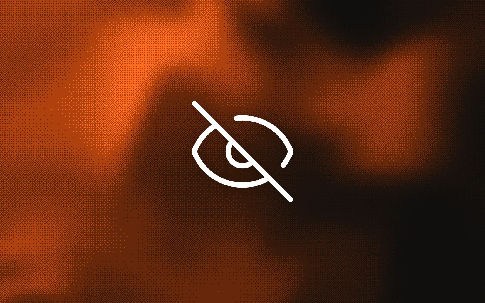 A white crossed-out eye icon on a dark dithered field